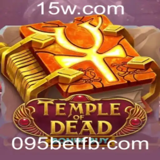 Descubra o Fascinante Mundo de TempleofDeadBonusBuy em 095bet